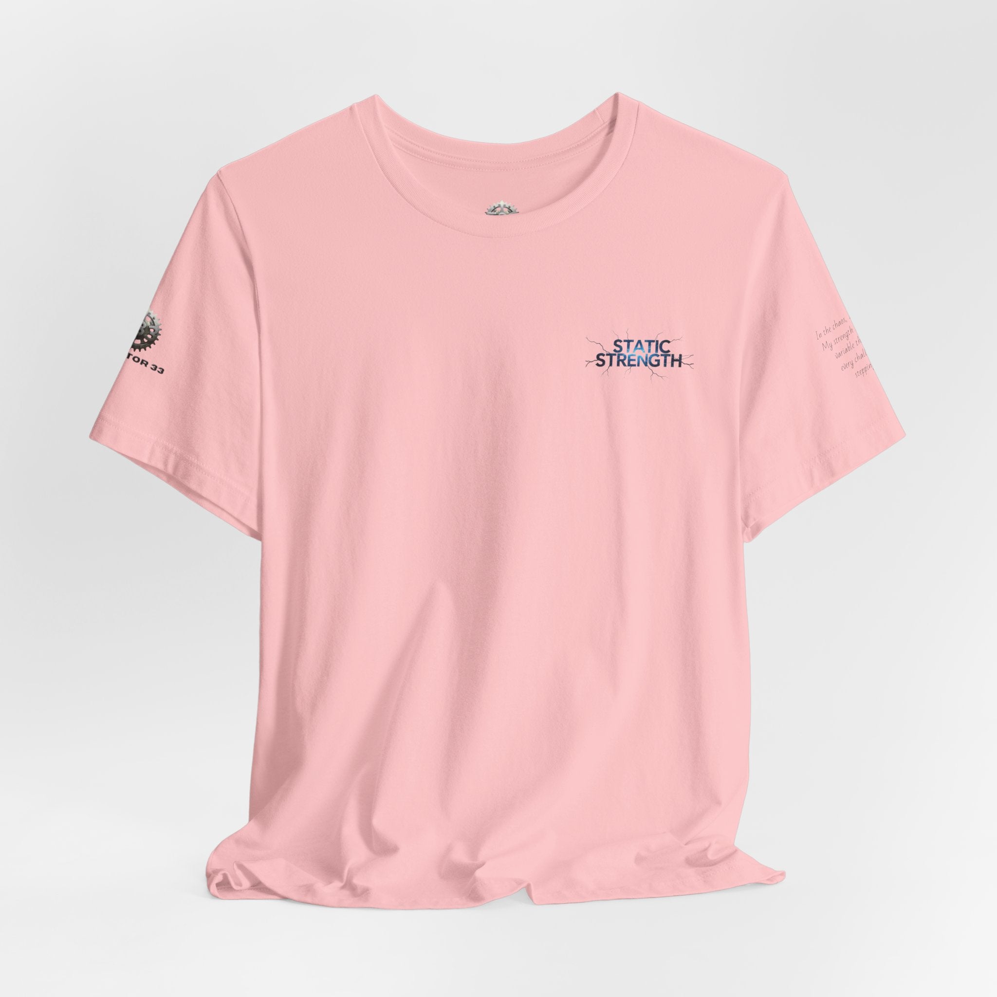 Static Strength T-Shirt — 'In the chaos, I am unmoving' Motivational Tee